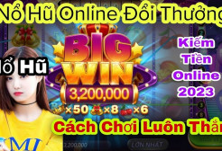 Chiêm ngưỡng top game nổ hũ hot nhất 2023 trên thị trường