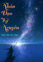 Nhân Đạo Kỷ Nguyên - MeTruyen88